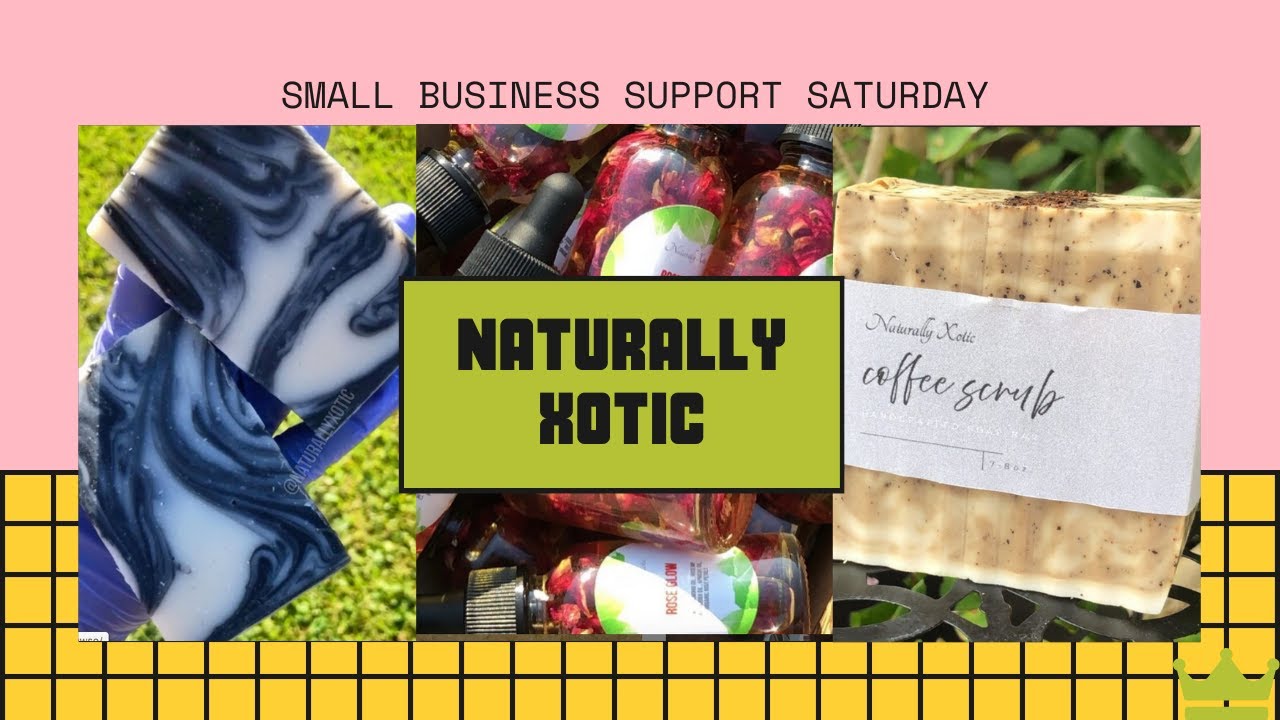 SMALL BUSINESS SUPPORT SATURDAY EPISODE 18 NATURALLY XOTIC BLACK
