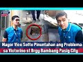 🔴 Live: Mayor Vico Sotto Pinuntahan ang Problema sa Victorino st Brgy Bambang | Pasig News Update