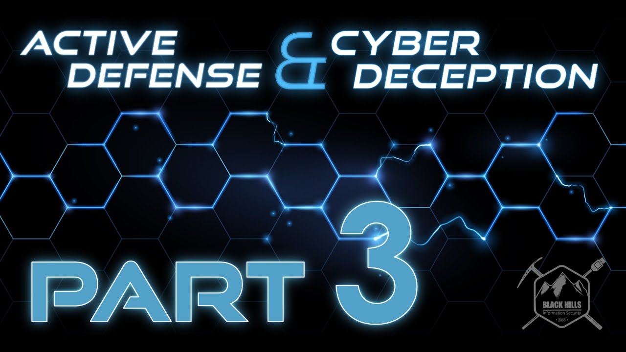 Active Defense & Cyber Deception Part 3 YouTube