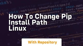 how to change pip install path linux