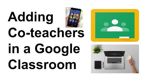 Add Co teacher in Google Classroom