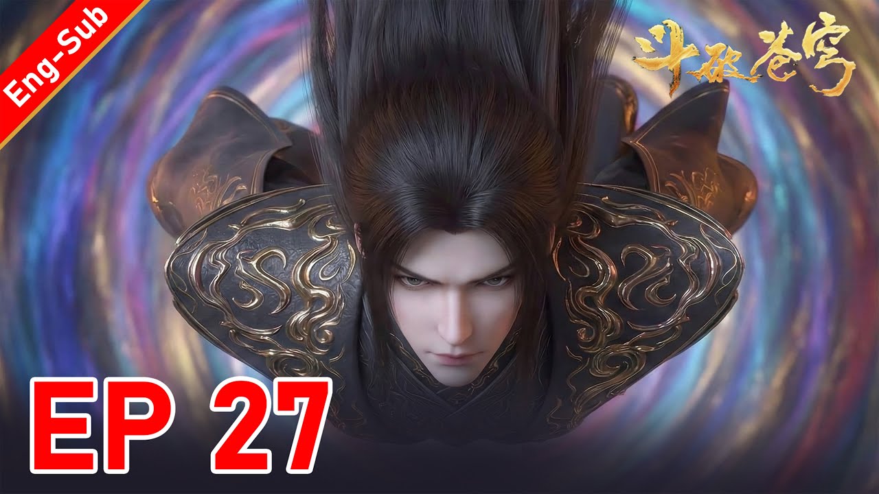 Episode 27🔥After Reading the Battle Through the Heavens Script, I Transmigrated into Xiao Yan