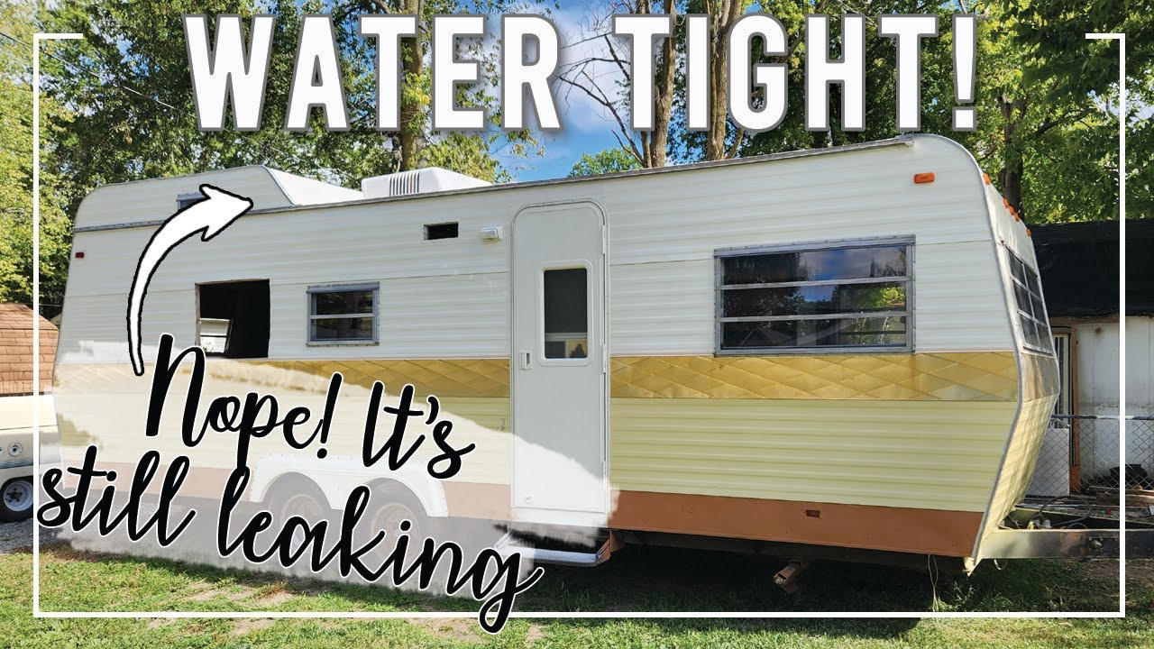 COMPLETELY RESEALING OUR VINTAGE CAMPER (Ep. 11) There's STILL a leak