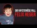 Der rätselhafte Fall des 2 jährigen Felix Heger | Dokumentation 2021