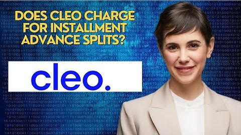 Does Cleo charge for installment advance splits? 