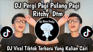 DJ PANAS HUJAN BEGINI MAKANAN SEHARI HARI || DJ PERGI PAGI PULANG PAGI RITCHY DTM VIRAL TIKTOK 2025