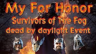 For Honor - Dead by Daylight Event (Survivors of the Fog)