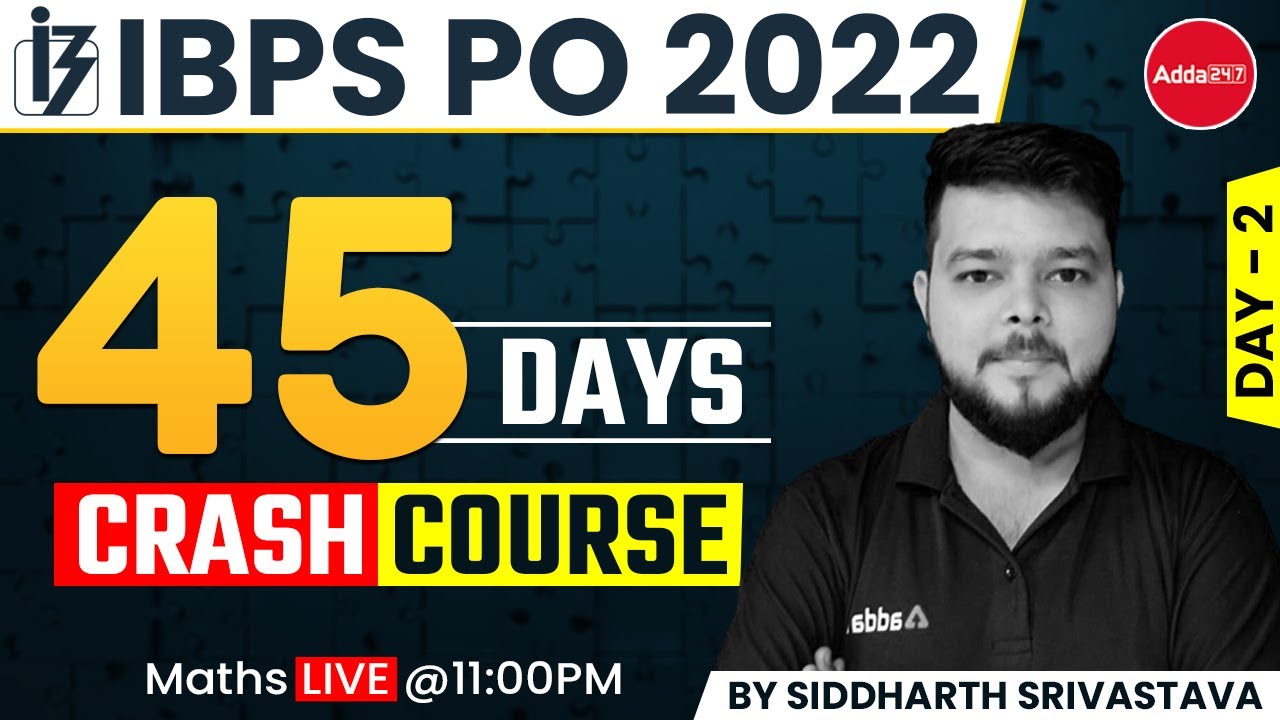 IBPS PO 2022 | Maths | 45 DAYS Crash Course Day 2 By Siddharth Srivastava