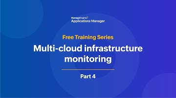 Multi-cloud infrastructure monitoring | Applications Manager Free Training 2025 - Season 4