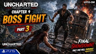 🔥 Uncharted: The Lost Legacy Chapter 9 Part 3 | Epic Boss Fight Final Showdown! | PS5 Gameplay