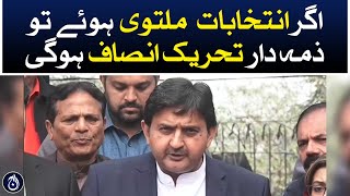 If the elections are postponed, Tehreek-e-Insaf will be responsible: Malik Ahmed Khan - Aaj News