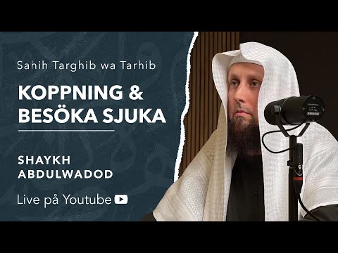 Koppning & besöka sjuka | Sh. Abdulwadod