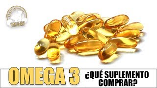 ¿QUÉ SUPLEMENTO DE OMEGA 3 COMPRAR?