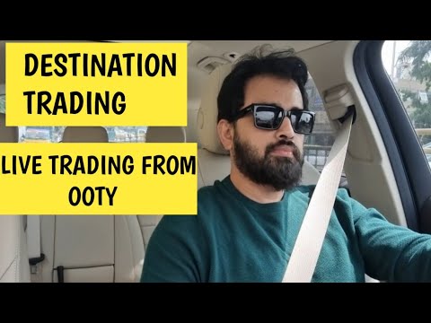Destination trading - Live Trading from Ooty
