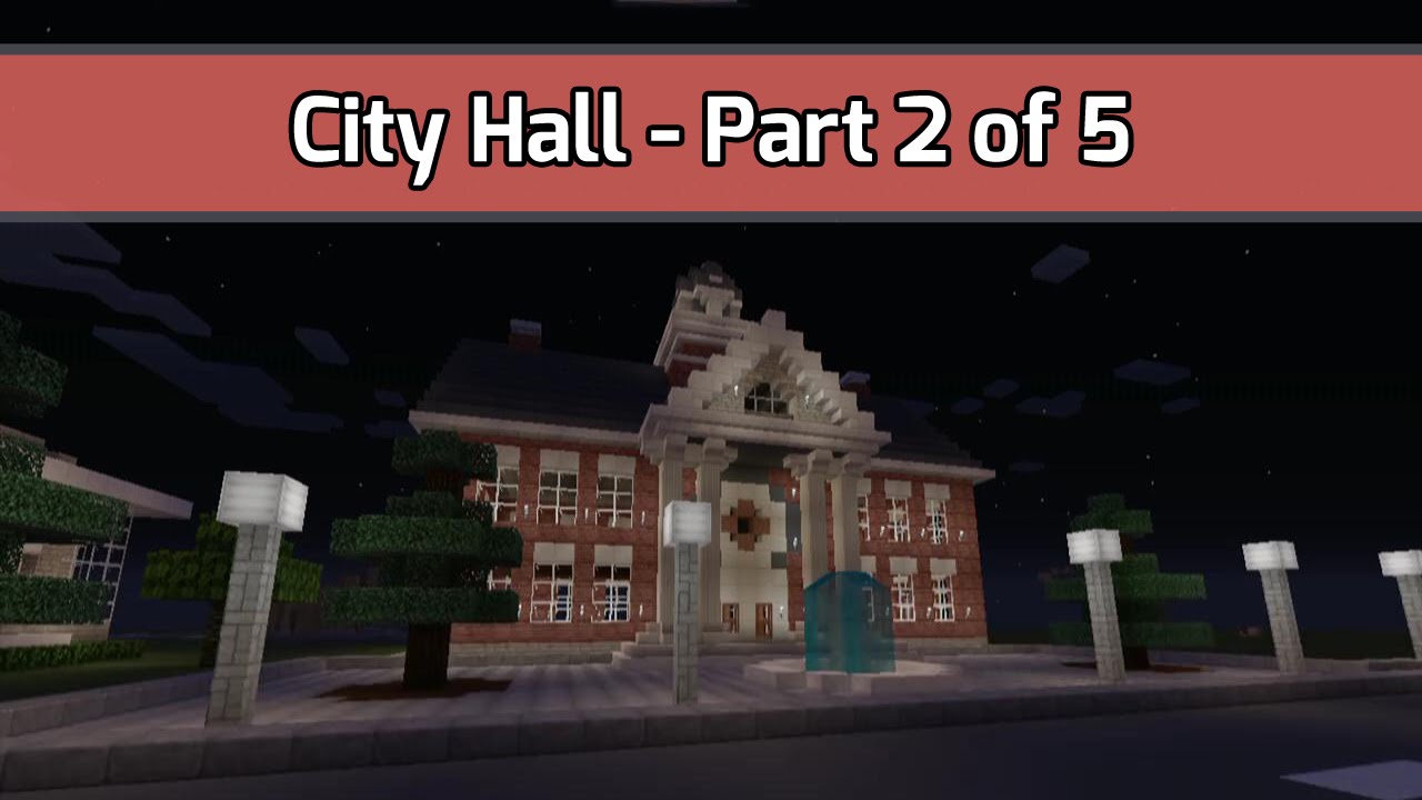 Minecraft Let's Build: City Hall / Town Hall - Part 2 of 5 - (City ...