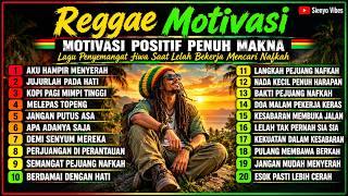 Reggae Motivasi | Lagu Penyemangat Jiwa Saat Lelah Bekerja & Mencari Nafkah
