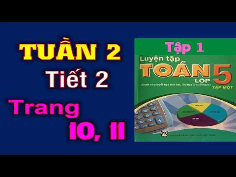Video Luyện toán 5 tập 1 - Tuần 2 - Trang 10 11 - Tiết 2 - youtube
