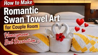 How to Make Romantic Swan Towel Art for Couple Room | Honeymoon Bed Decoration