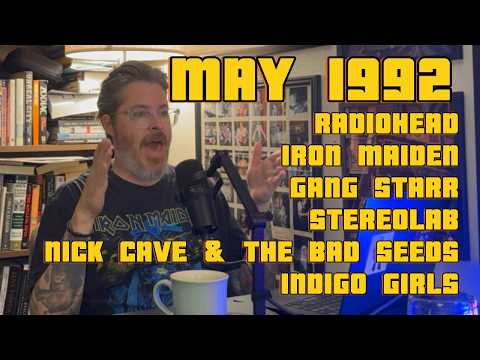 MAY 1992: Radiohead, Nick Cave & The Bad Seeds, Gang Starr, Stereolab, Iron Maiden, Indigo Girls