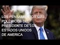 LAS FRASES Y PENSAMIENTOS QUE LLEVARON A DONALD TRUMP A LA PRESIDENCIA