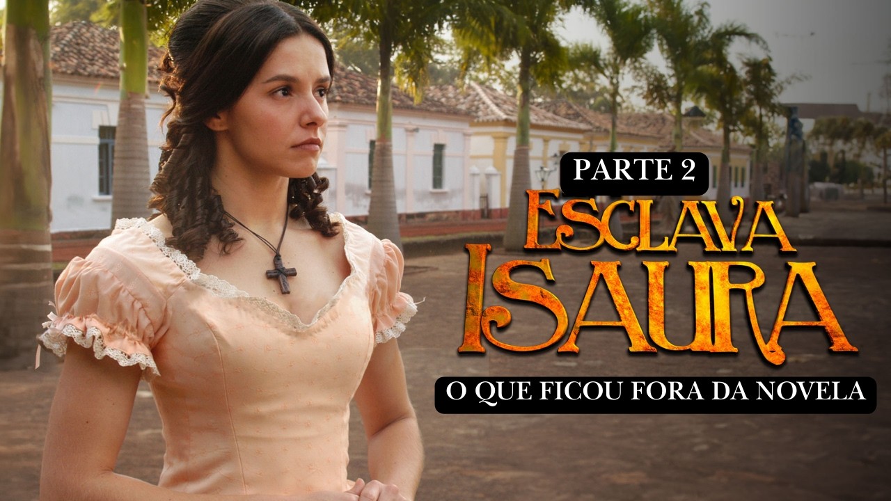 Escrava Isaura: O Final Que a Novela Inventou (Parte 2)
