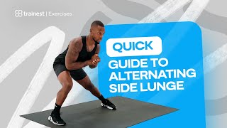 Quick Guide to Alternating Side Lunge