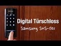 Samsung SHS-1321 elektronisches Türschloss (Unboxing, Einbau und Programmierung)