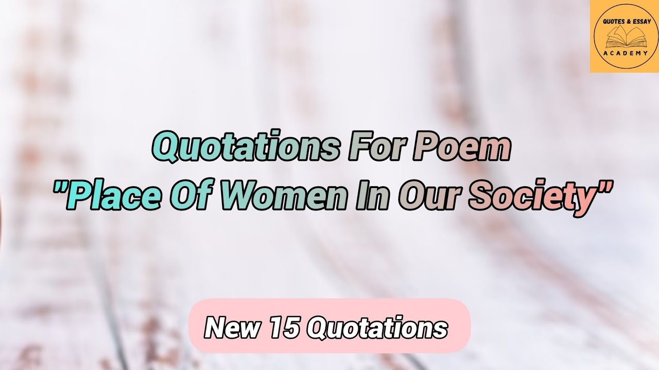 Quotations For Essay "Place Of Women In Our Society" | Role Of Women In ...