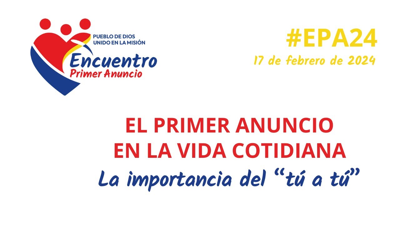 El Primer Anuncio en la Vida Cotidiana - Encuentro de Primer Anuncio #EPA24