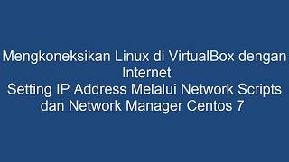 Internet Access - Koneksi Internet dan Setting IP Address di Linux Centos 7 - Praktikum Linux