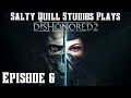Dishonored 2  Episode 6