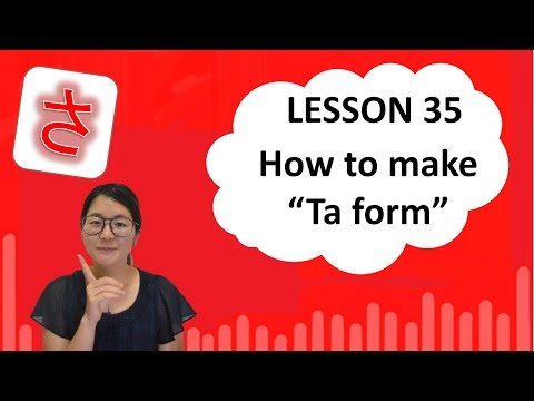 # 35 Learn Japanese - How To Make "Ta Form"