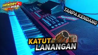 KATUT LANANGAN TANPA KENDANG NGUK NGUK NCUK NCUK