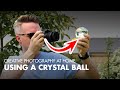 Creative Photography at Home - Using a Crystal Ball