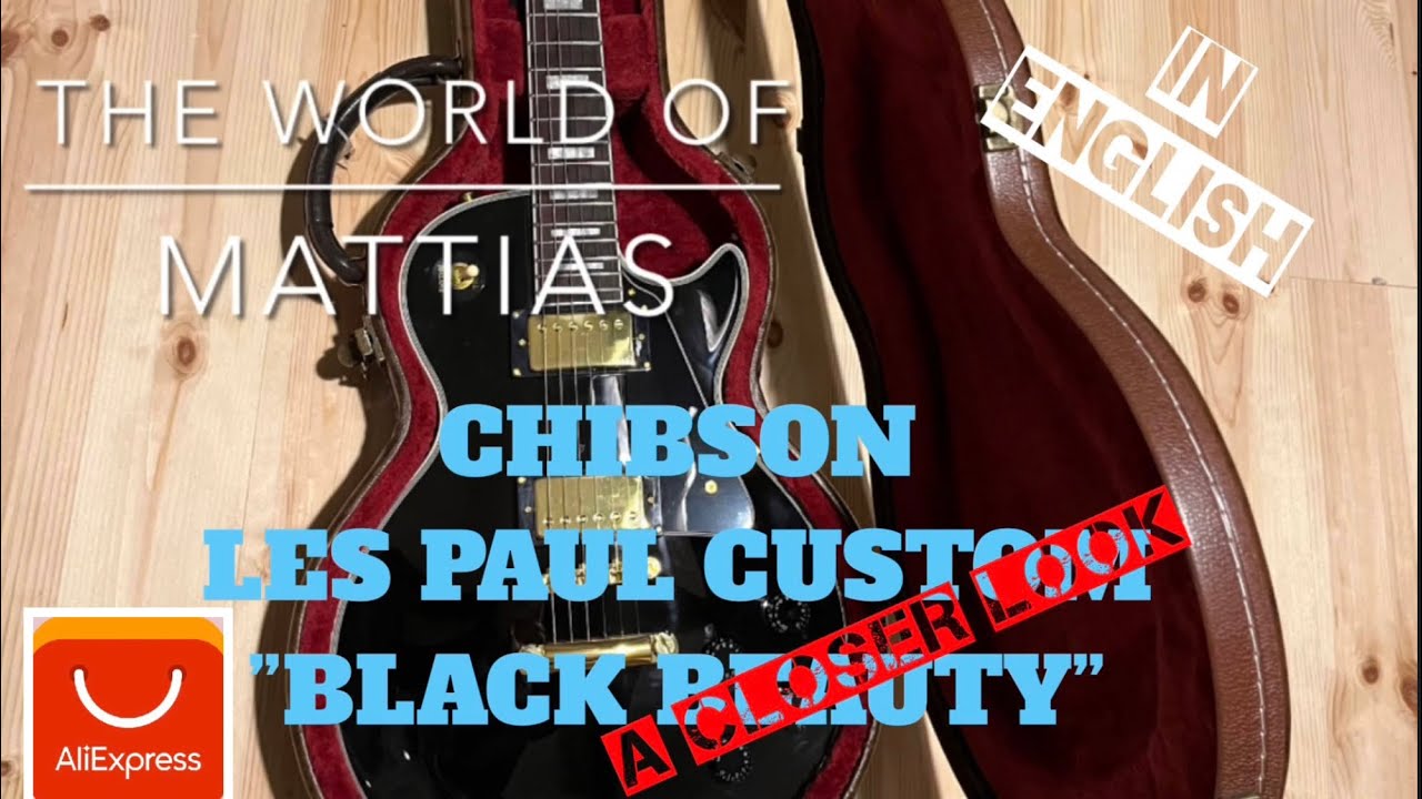 Gibson ”Chibson” Les Paul custom Black Beauty. A closer look - YouTube