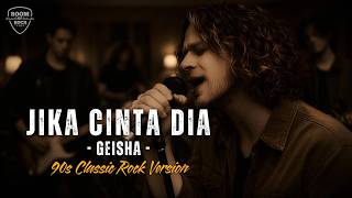 Jika Cinta Dia – Geisha | 90s Classic Rock Cover (Slow Rock Version)