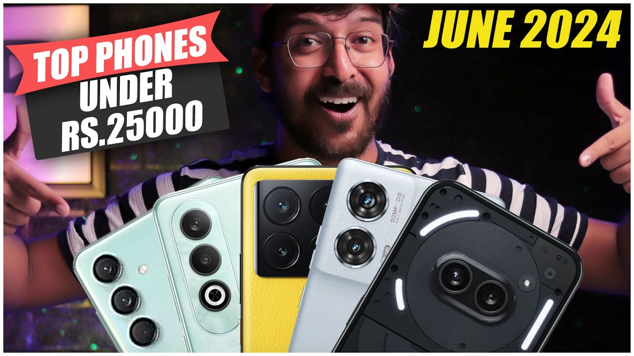 Best Phones Under Rs. 25000 in June 2024💥💥 Top Picks for Performance