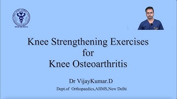 Physiotherapy for Knee Osteoarthritis-Knee strengthening exercises by Dr.Vijaykumar D, AIIMS, Delhi.