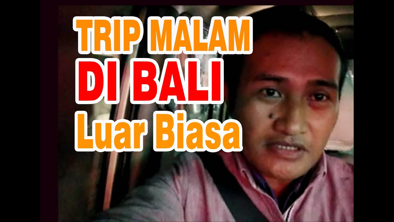 Trip Malam di BALI 