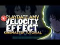 Velocity effect kinemaster tutorial - Playdate