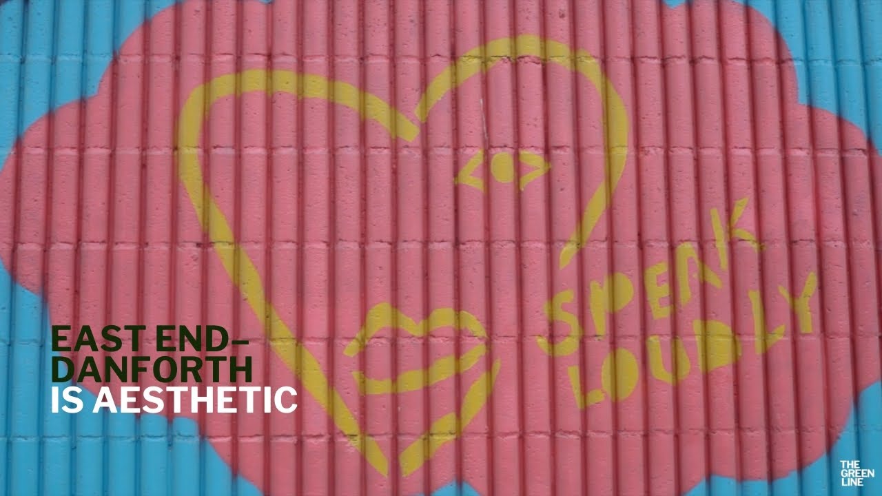 Toronto’s East End-Danforth is all about that east end love