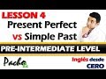 Lección 4 - Presente Perfecto vs Pasado Simple - Aprende a diferenciarlos - Curso Inglés desde CERO