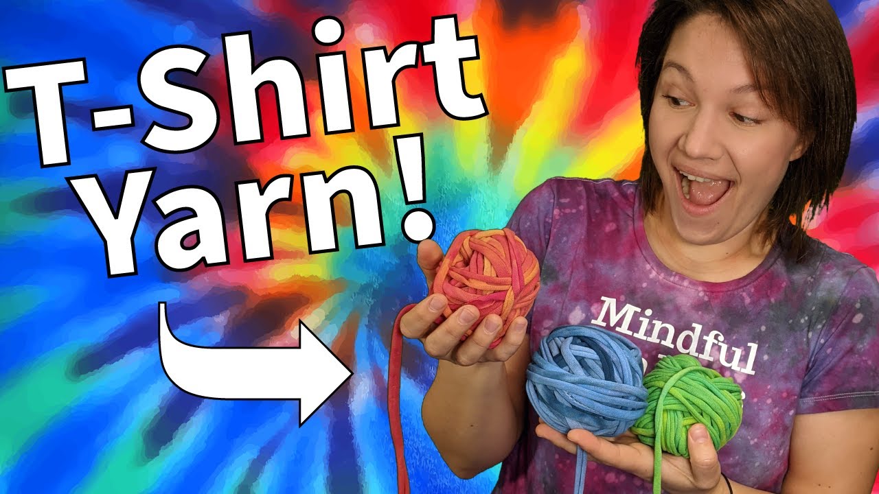 Tie-Dyed T-shirt Yarn - Craft Along Live Stream: November 21, 2020