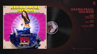 Hasina Pagal Deewani: Indoo ki jawani(Audio)...