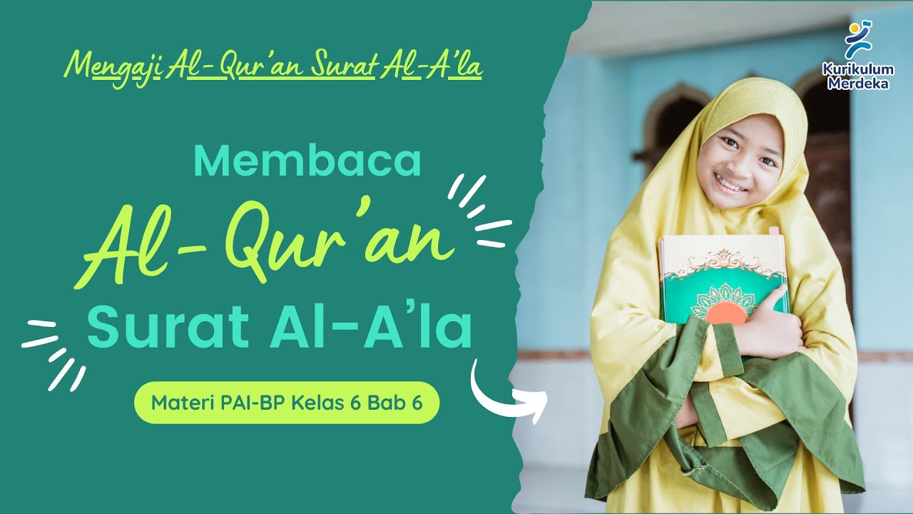 Materi PAI Kelas 6 Kurikulum Merdeka Bab 6 | Membaca dan Menghafal Surat Al A'la