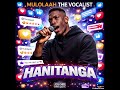 Mulolaah The Vocalist Hanitanga Mp3