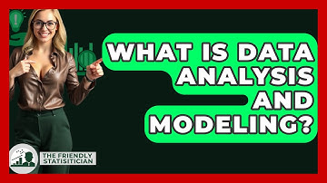 What Is Data Analysis And Modeling? - The Friendly Statistician