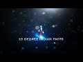 10 degree indian fact