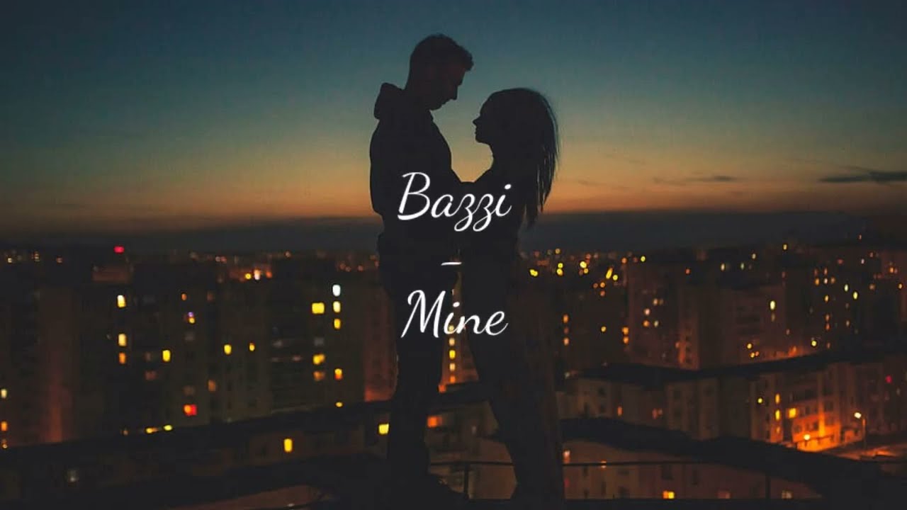 Bazzi- Mine