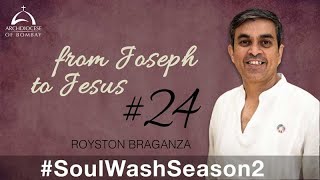 #SoulWashSeason2​​​​​​ – from Joseph to Jesus - Day 24